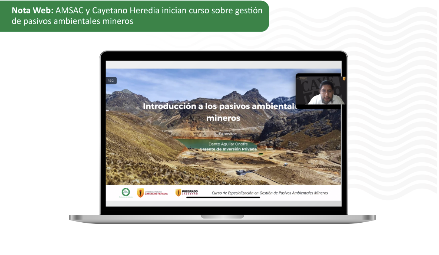 AMSAC Y Cayetano Heredia inician curso sobre gestión de pasivos ambientales mineros