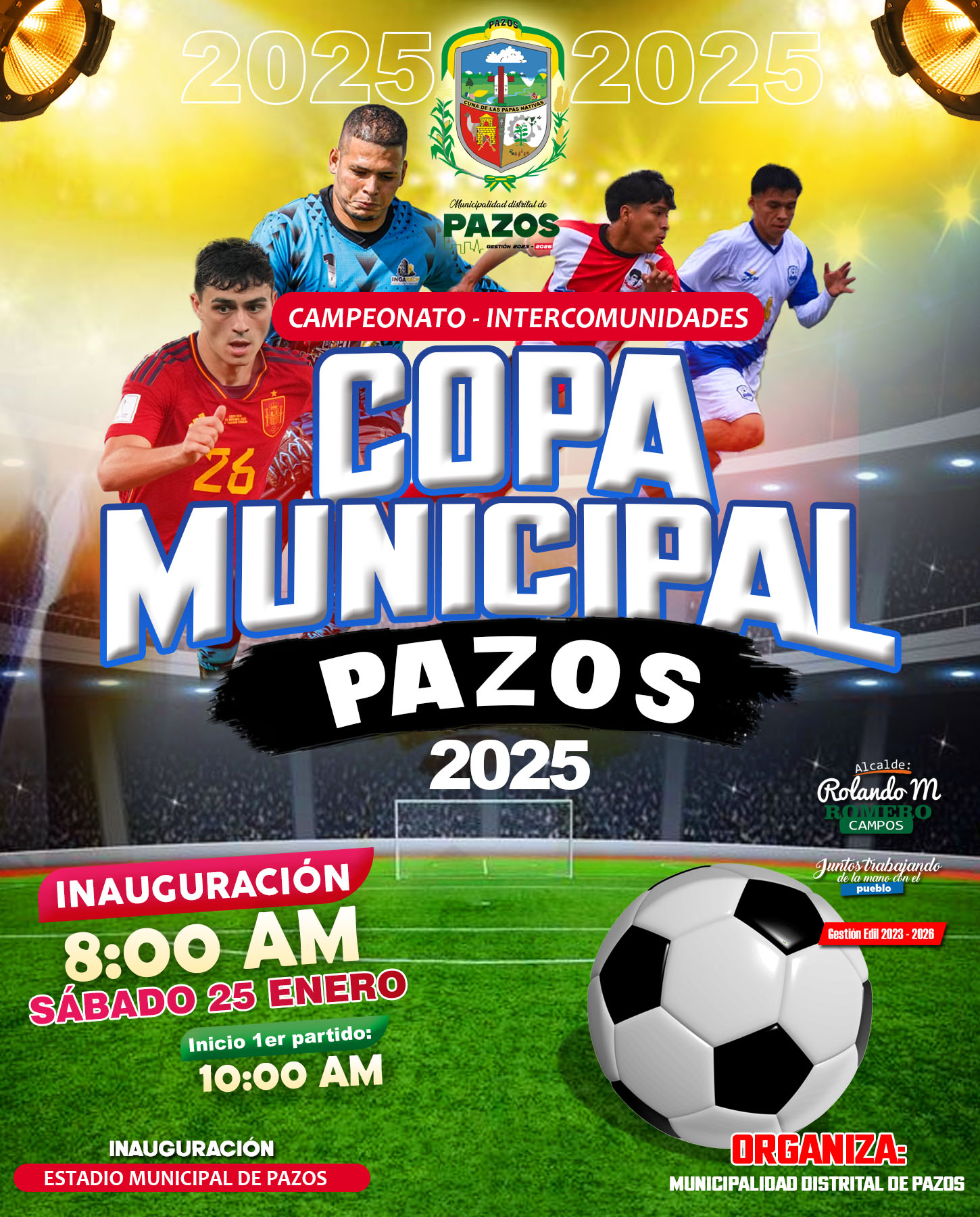 Es oficial! Con gran entusiasmo, el sábado, 25 de enero damos inicio al Campeonato Intercomunidades COPA MUNICIPAL PAZOS 2025. Que la competencia sea feroz, la camaradería sea fuerte y que cada momento en el campo sea una celebración del espíritu deportivo. ¡Que empiece la emocionante travesía hacia la victoria!
Inauguración: Estadio Municipal de Pazos, Hora: 08:00 a.m.