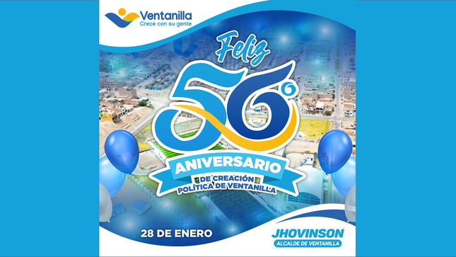 Con orgullo celebramos los 56 años de Ventanilla, comprometidos con su historia, cultura y desarrollo. 🎉