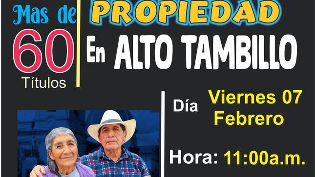 La municipalidad provincial de San Ignacio  y el Organismo de Formalización de la Propiedad Informal (Cofopri) en convenio   harán entrega  más de 60 títulos de propiedad, a vecinos del caserío ‘Alto Tambillo’ 