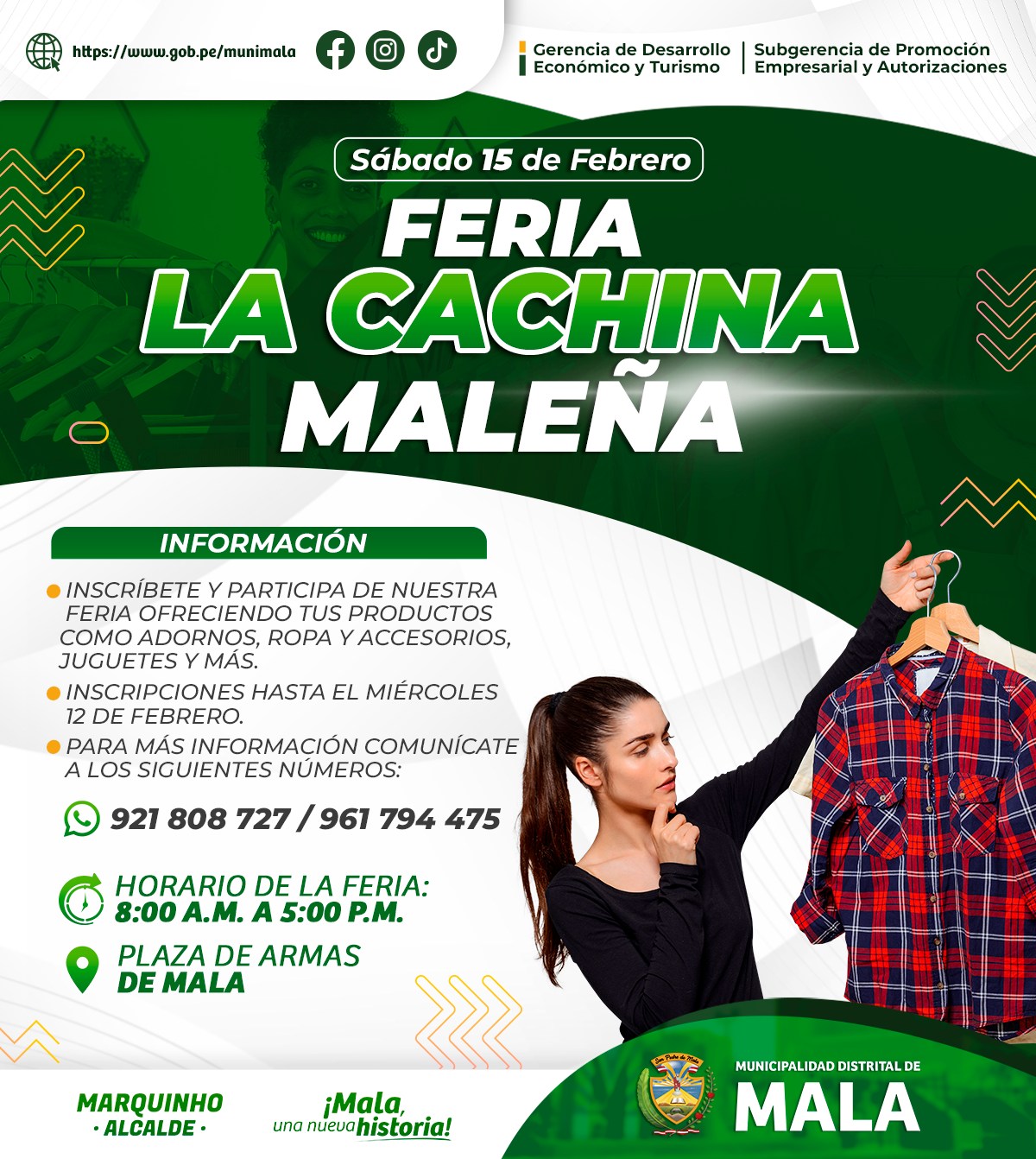 📢Estimados vecinos maleños,🌟 no te puedes perder la "La Cachina Maleña",si tienes un espíritu emprendedor te invitamos a participar en nuestra feria. Inscríbete y asegura tu lugar. ¡Podrás vender todo tipo de artículos de segunda mano, como ropa, accesorios, calzado y mucho más!
✅Mayor información en el flyer compartido.
👉🏻 Inscripciones al: 921 808 727 - 961 794 475
🟠Fecha de la Feria:
📅 Fecha: Sábado 15 de febrero
📌 Lugar: Plaza de Armas de Mala
⏰ Horario: de 08:00 a.m. hasta las 05:00 p.m.
#𝙈𝙖𝙡𝙖, 𝙪𝙣𝙖 𝙣𝙪𝙚𝙫𝙖 𝙝𝙞𝙨𝙩𝙤𝙧𝙞𝙖 🌄