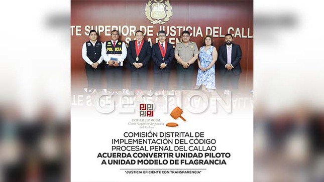 Comisión Distrital de Implementación del Código Procesal Penal del Callao acuerda convertir Unidad piloto a Unidad Modelo de Flagrancia