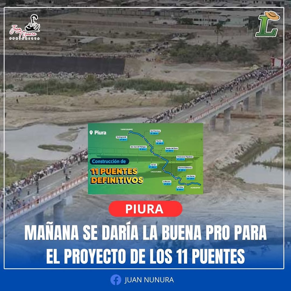 #Piura || Mañana darían la buena pro para proyecto de los 11 puentes
Más de 187 mil habitantes de los valles de San Lorenzo y Alto Piura serán favorecidos con edificación de 11 puentes en Tambogrande y Morropón. Según anunció el equipo técnico del Gobierno Regional, la buena pro se otorgaría mañana.
Estas infraestructuras impulsarán el transporte, la agricultura y la economía, beneficiando a toda la región. Provías Nacional ejecutará las obras con una inversión de 592 millones 513,445 soles.
Campo grande contará con tres puentes San Francisco(300 metros), Bonapira(60 metros) y San Juan Malingas(80 metros). En morropón se construirán los puentes Pacha(200 metros), Zanjón del Zorro(100 metros), Sol Sol(280 metros), Yapatera(120 metros), Charanal(90 metros), La Bocana(120 metros), Las Damas (60 metros) y La Peña (40 metros).
El equipo técnico del Gobierno Regional detalló que el proceso se encuentra en etapa de evaluación y calificación de ofertas. Además, el otorgamiento de la buena pro está sujeto al pronunciamiento del Organismo Supervisor de las Contrataciones del Estado(OSCE) y, según el MTC, se estima su adjudicación para el 31 de enero.