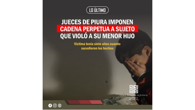 Jueces de Piura imponen cadena perpetua a sujeto que violó a su menor hijo