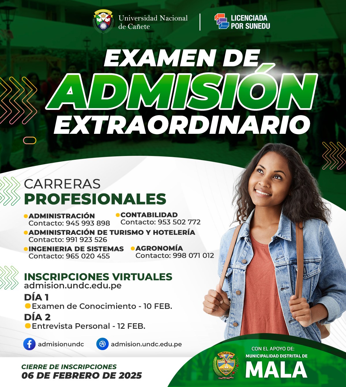 📢 La Municipalidad Distrital de Mala te invita a ser parte del Examen de Admisión de la Universidad Nacional de Cañete y dar un gran paso hacia tu futuro académico.
✅ Examen de Admisión Extraordinario
📅 Fecha: 10 de febrero
✅ Examen de Admisión Ordinario - B
📅 Fecha: 22 de febrero
Carreras Disponibles:
🟩 Administración
🟩 Contabilidad
🟩 Administración de Turismo y Hotelería
🟩 Ingeniería de Sistemas
🟩 Agronomía
💻 Inscripciones Virtuales: admision.undc.edu.pe
¡No pierdas la oportunidad de comenzar tu camino universitario!