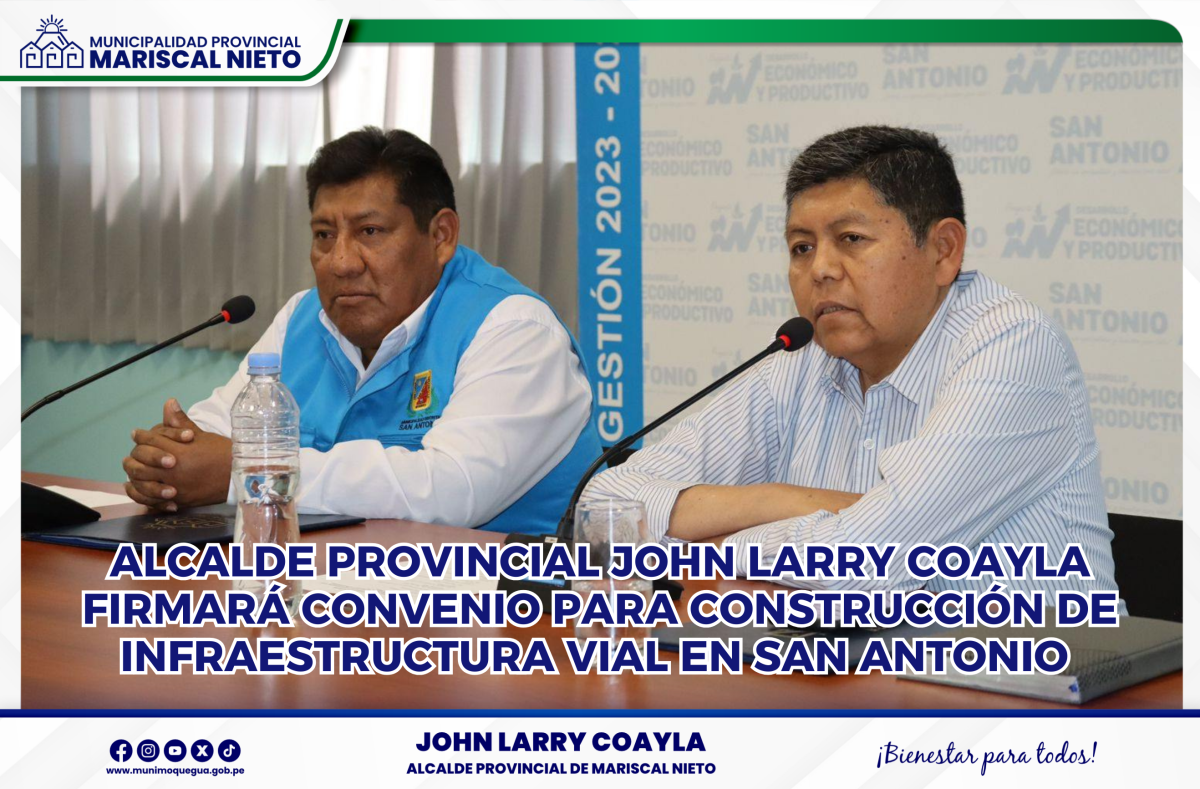 Con el objetivo de mejorar la infraestructura vial y la calidad de vida de la población, la Municipalidad Provincial de Mariscal Nieto y la Municipalidad Distrital de San Antonio firmarán un importante convenio de cooperación interinstitucional.