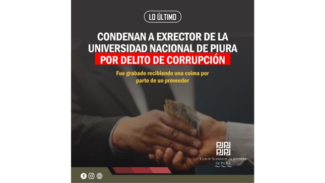 Condenan a exrector de la Universidad Nacional de Piura por delito de corrupción