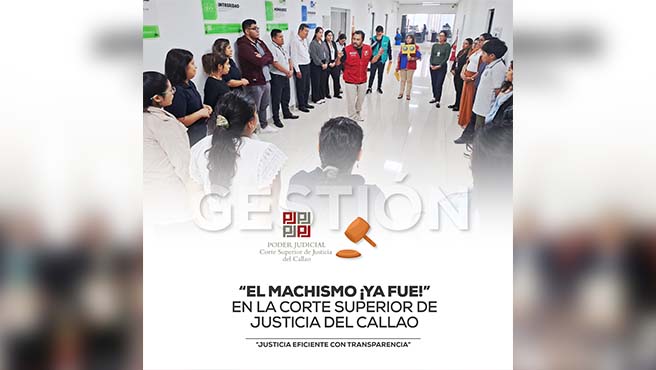 “El machismo ¡Ya fue!” en la Corte Superior de Justicia del Callao