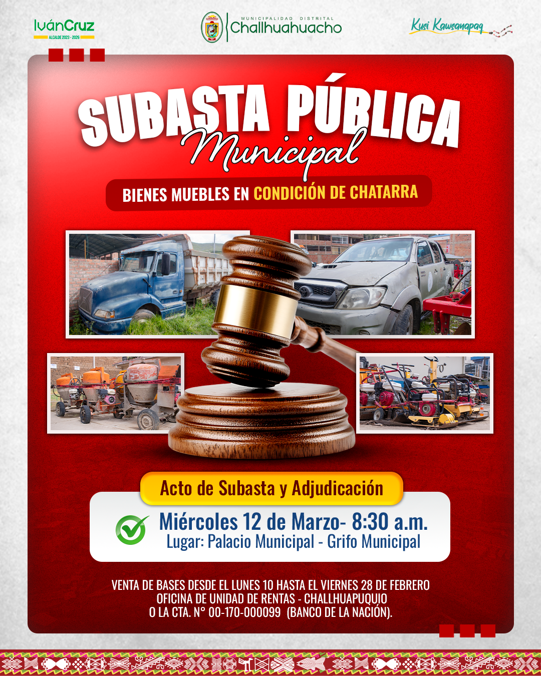 -La Municipalidad Distrital de Challhuahaucho te invita a ser parte de la Primera Subasta Pública Presencial de Bienes Muebles en Condición de Chatarra en el marco de la Directiva N° 006-2021-EF/54.01.

Fecha: 24 y 25 de febrero 
Hora: 9:00 am
Lugar: Palacio Municipal y Grifo Municipal