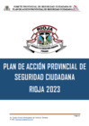 Vista preliminar de documento PLAN DE ACCION PROVINCIAL DE SEGURIDAD CIUDADANA RIOJA 2023.pdf