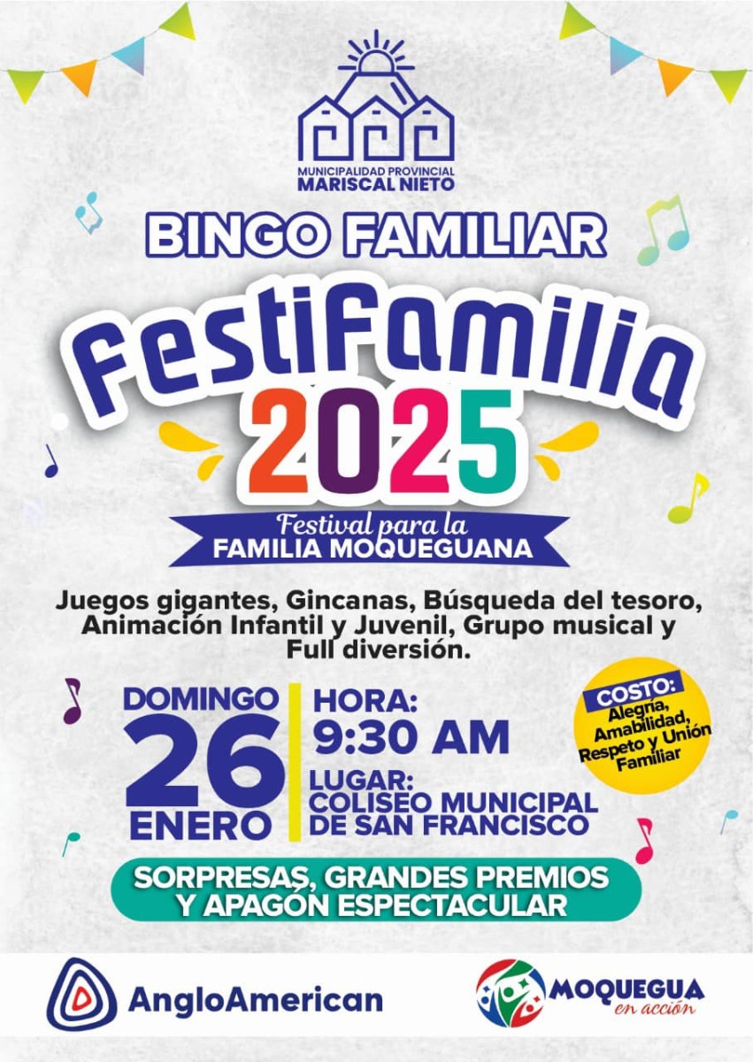 La Municipalidad Provincial Mariscal Nieto junto a la empresa Angloamerican y Moquegua en acción, Invitan a todas las familias Moqueguanas a disfrutar del Festifamilia 2025.