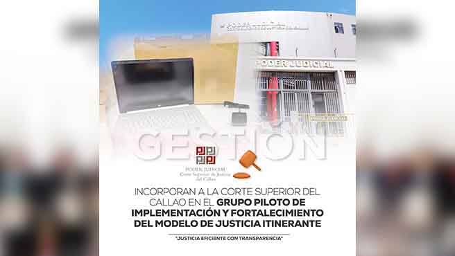 Incorporan a la Corte Superior del Callao en el grupo piloto de implementación y fortalecimiento del modelo de justicia itinerante