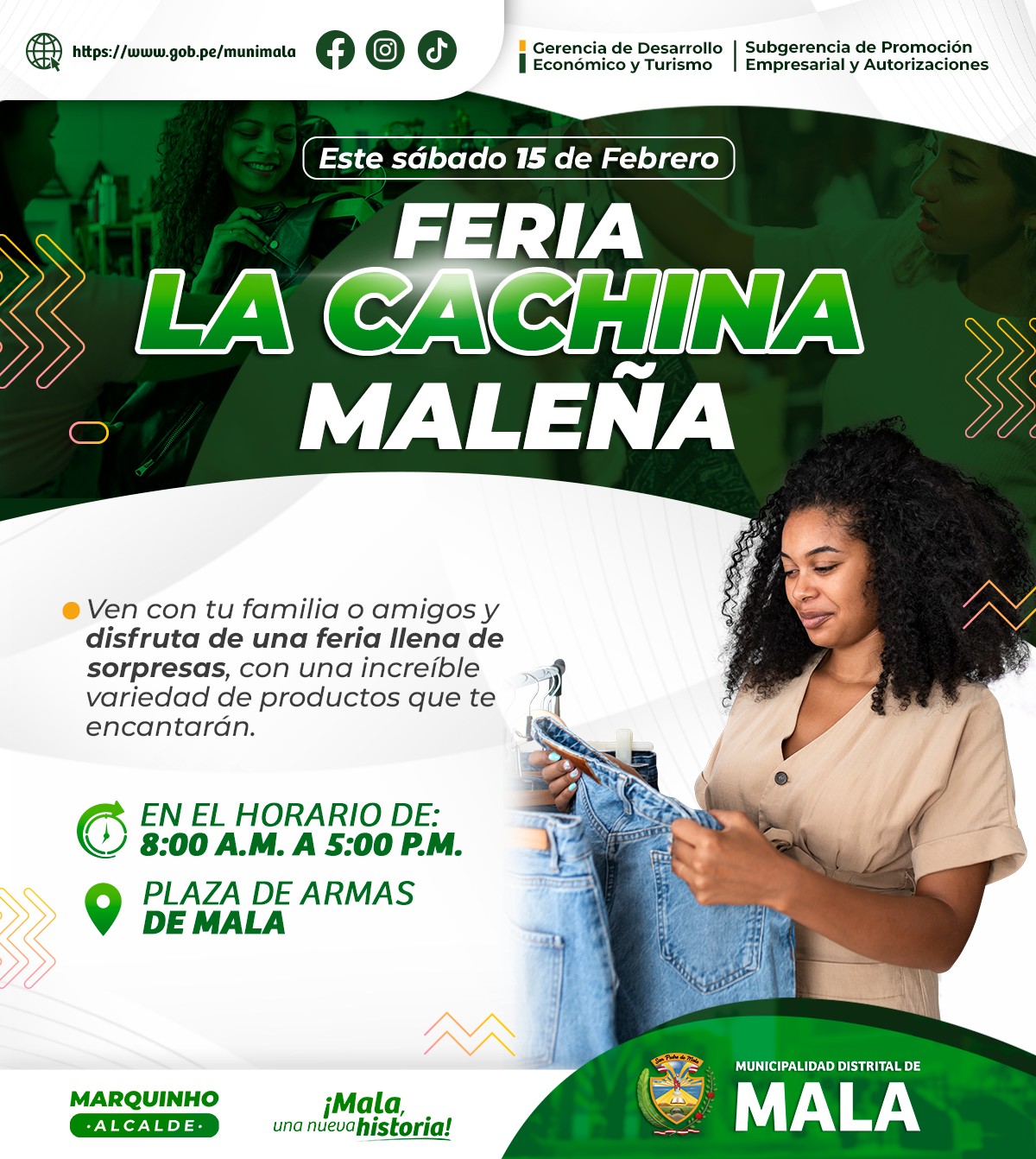Estimados vecinos, los invitamos a disfrutar de una nueva jornada de la feria “La Cachina Maleña”. Ven a apoyar a los emprendedores locales y encuentra una gran variedad de productos nuevos y de segunda mano en excelente estado. Desde ropa y calzado hasta artículos únicos que te sorprenderán.
Visita la feria este:
Fecha: Sábado, 15 de febrero
Lugar: Plaza de Armas de Mala
Horario: de 08:00 a.m. hasta las 05:00 p.m.
¡Te esperamos con muchas sorpresas y grandes ofertas!
#𝙈𝙖𝙡𝙖, 𝙪𝙣𝙖 𝙣𝙪𝙚𝙫𝙖 𝙝𝙞𝙨𝙩𝙤𝙧𝙞𝙖