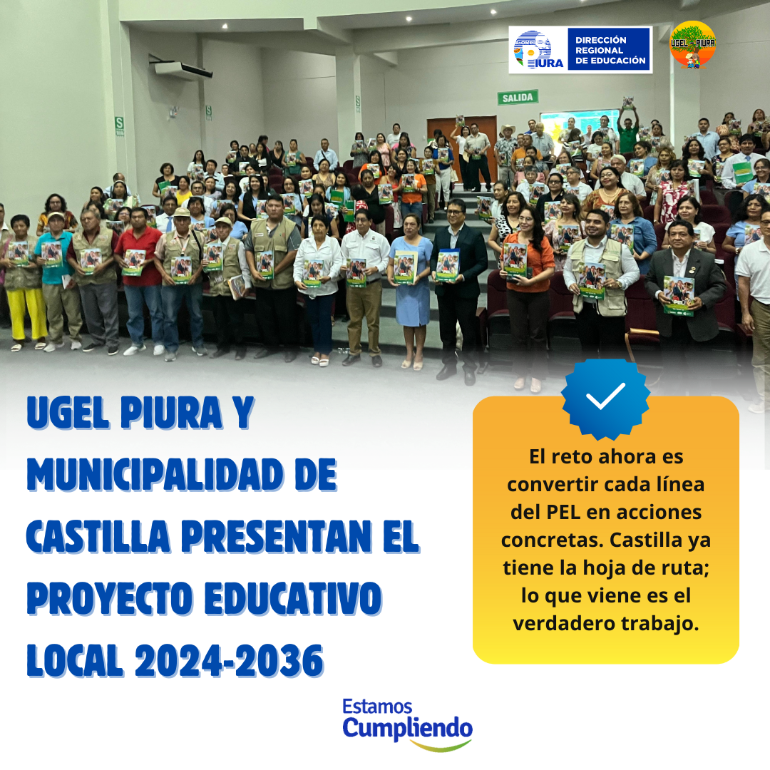 UGEL Piura y Municipalidad de Castilla presentan el Proyecto Educativo Local 2024-2036 para fortalecer la educación en el distrito
