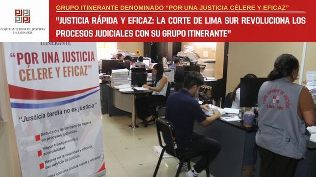 "JUSTICIA RÁPIDA Y EFICAZ: Corte de Lima Sur revoluciona los procesos judiciales con su Grupo Itinerante"