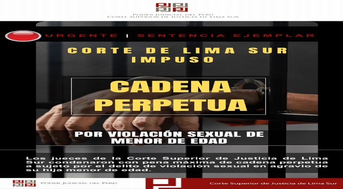Corte Superior de Lima Sur condena a cadena perpetua a sujeto que violó a su menor hija