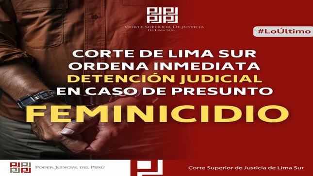 CORTE SUPERIOR DE LIMA SUR ORDENA INMEDIATA DETENCIÓN DE CIUDADANO COLOMBIANO EN CASO DE FEMINICIDIO
