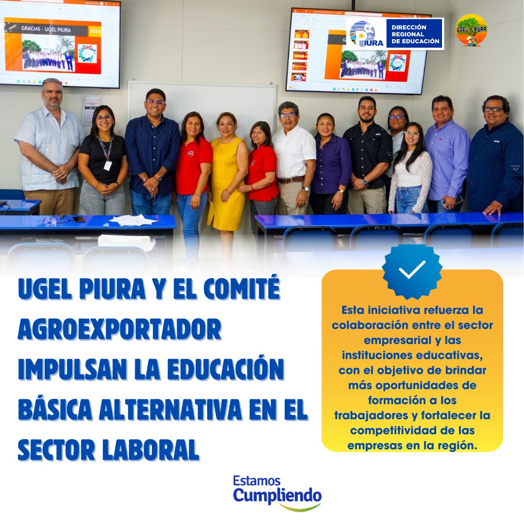 UGEL Piura y el comité agroexportador impulsan la educación Básica Alternativa en el sector laboral