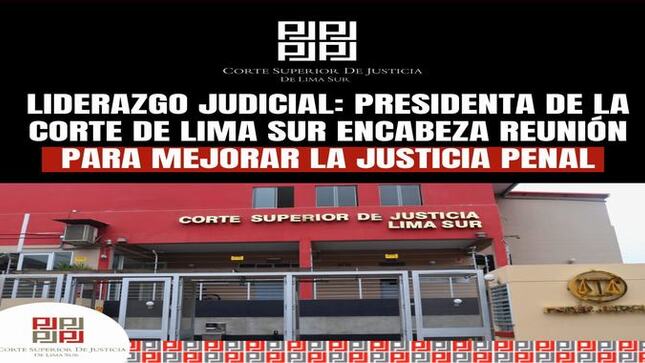 Liderazgo Judicial: Presidenta de la Corte de Lima Sur encabeza reunión clave para mejorar la Justicia Penal
