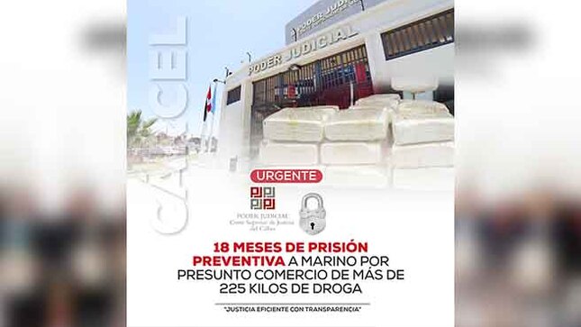 Corte del Callao dictó 18 meses de prisión preventiva a marino por presunto comercio de más de 225 kilos de droga