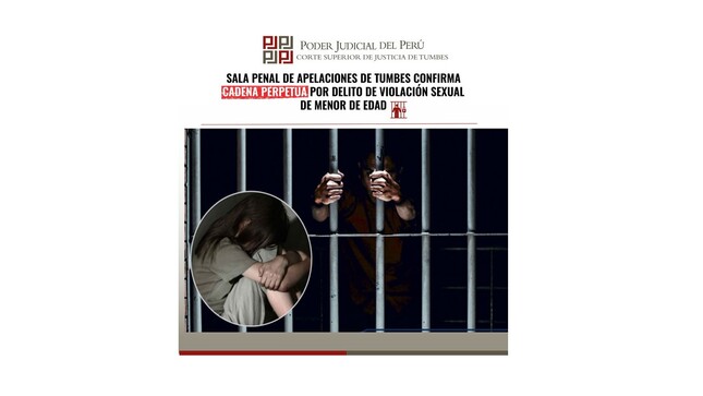 Sala Penal de Apelaciones de Tumbes confirma Cadena Perpetua por Delito de Violación Sexual de Menor de Edad