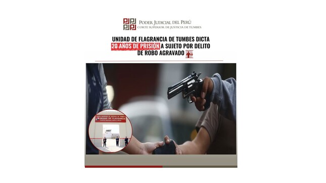 Unidad de Flagrancia de Tumbes dicta 20 Años de Prisión a Sujeto por Delito de Robo Agravado