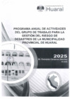 Vista preliminar de documento Programa Anual de Actividades del Grupo de Trabajo para la Gestión del Riesgo de Desastres de la Municipalidad Provincial de Huaral.