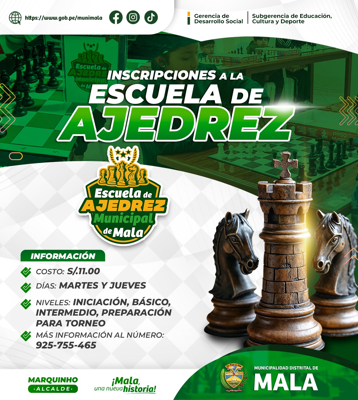 π’Β‘AtencioΜn vecinos!, nos complace informarles que las inscripciones para la Escuela Municipal de Ajedrez de Mala ya estaΜn abiertas. Es el momento perfecto para aprender, perfeccionar y disfrutar de este fascinante juego, Β‘sin importar tu nivel de experiencia!
Ofrecemos los siguientes niveles de ensenΜanza:
π’IniciacioΜn
π’BaΜsico
π’Intermedio
π’PreparacioΜn para Torneo
πCosto de inscripcioΜn: s/.11.00
π
DiΜas: martes y jueves
π Lugar: Casa de la Cultura
π± MaΜs informacioΜn al nuΜmero: 925 755 465
Β‘No dejes pasar esta oportunidad! π
β
Gerencia de Desarrollo Social
β
Subgerencia de EducacioΜn, Cultura y Deporte
πππ‘π, πͺπ£π π£πͺππ«π πππ¨π©π€π§ππ π