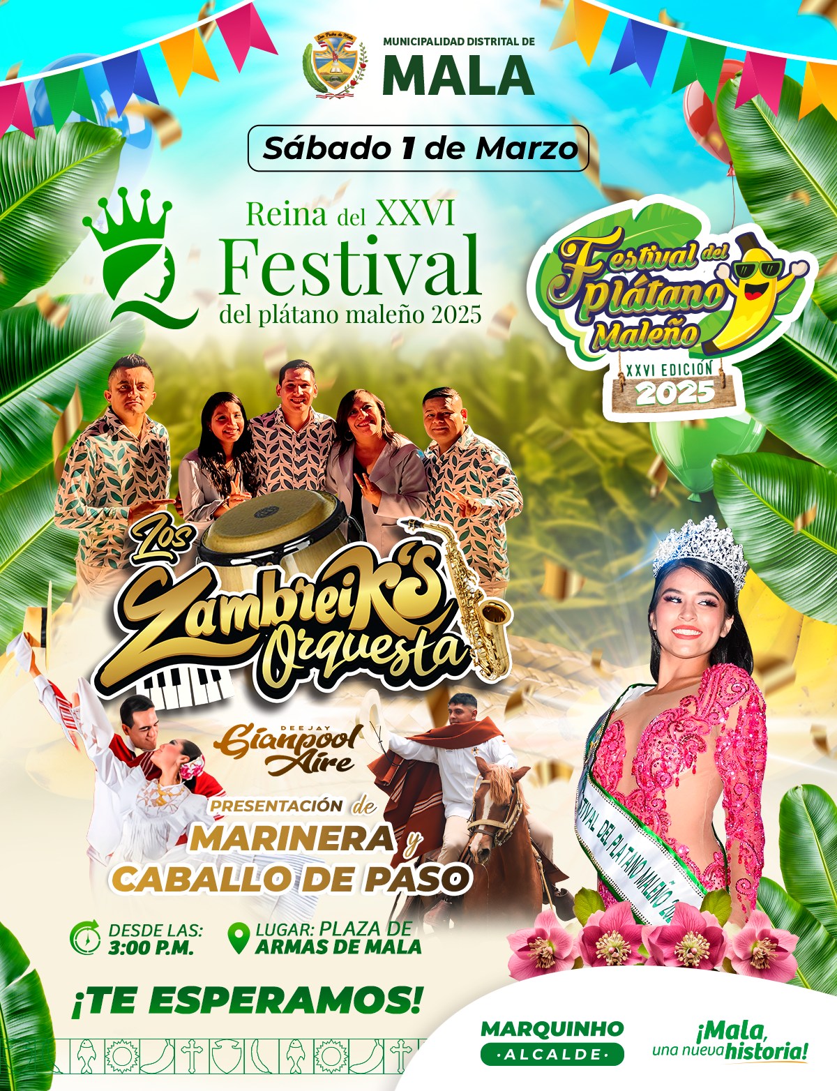 La Municipalidad Distrital de Mala te invita a ser parte de la emocionante elección de la Reina del XXVI Festival del Plátano Maleño 2025, un evento lleno de alegría, acompañado por las espectaculares presentaciones de la Orquesta Los Zambreik´s, la vibrante Marinera y CaballoS de Paso.
¡No te lo puedes perder!
📅Sábado 1 de marzo
⏰Hora: Desde las 3:00 p.m.
📍Lugar: Plaza de Armas de Mala
¡Te esperamos para disfrutar juntos de esta gran celebración!
𝙈𝙖𝙡𝙖, 𝙪𝙣𝙖 𝙣𝙪𝙚𝙫𝙖 𝙝𝙞𝙨𝙩𝙤𝙧𝙞𝙖 🌄