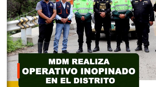 MDM Realiza Operativo Inopinado en el Distrito 