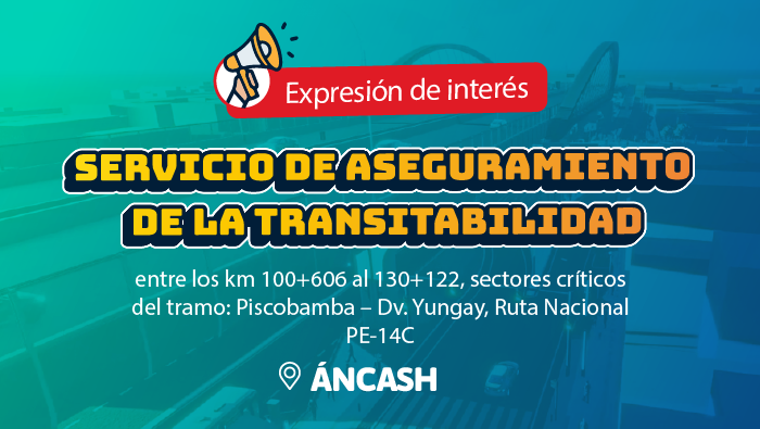 Invitación para Expresiones de Interés para servicio de aseguramiento de la transitabilidad en Áncash
