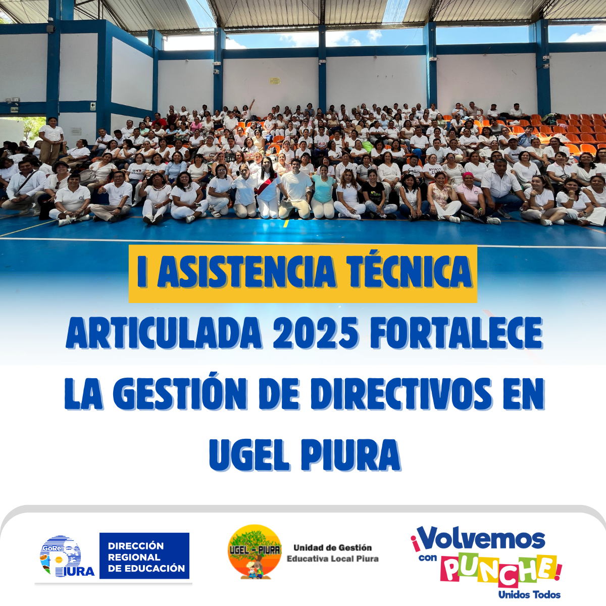 I Asistencia Técnica articulada 2025 fortalece la gestión de directivos en UGEL Piura