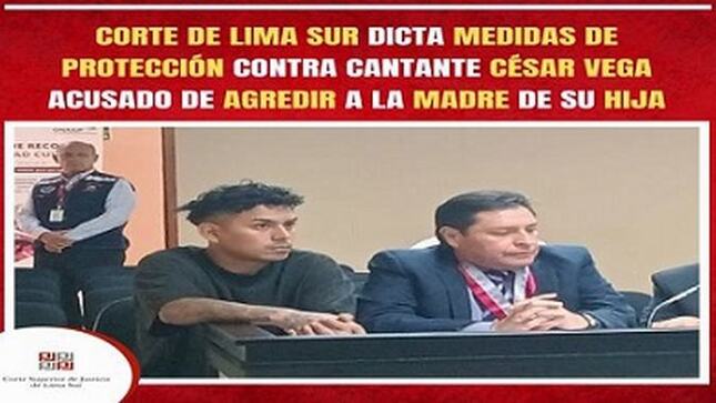 Juez de la Corte de Lima Sur dicta medidas de protección contra cantante César Vega acusado de agredir a la madre de su hija