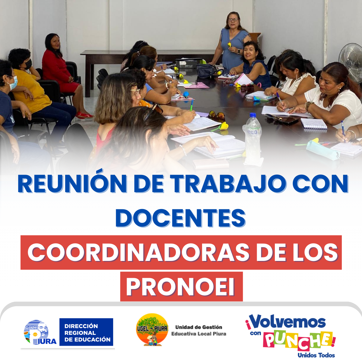 Reunión de trabajo con docentes coordinadoras de los PRONOEI de UGEL Piura para garantizar el buen inicio del año escolar 2025