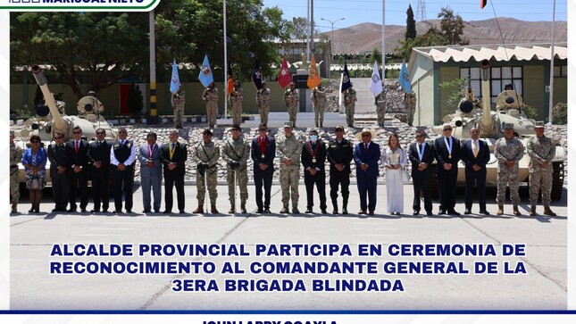 En una significativa ceremonia realizada el sábado 1 de febrero en el patio de armas del Fuerte Los Ángeles, en el distrito de Samegua, el alcalde provincial de Mariscal Nieto, John Larry Coayla, participó del acto de reconocimiento al General de Brigada Óscar Paul Lehahua Huaracallo, comandante general de la 3era Brigada Blindada.