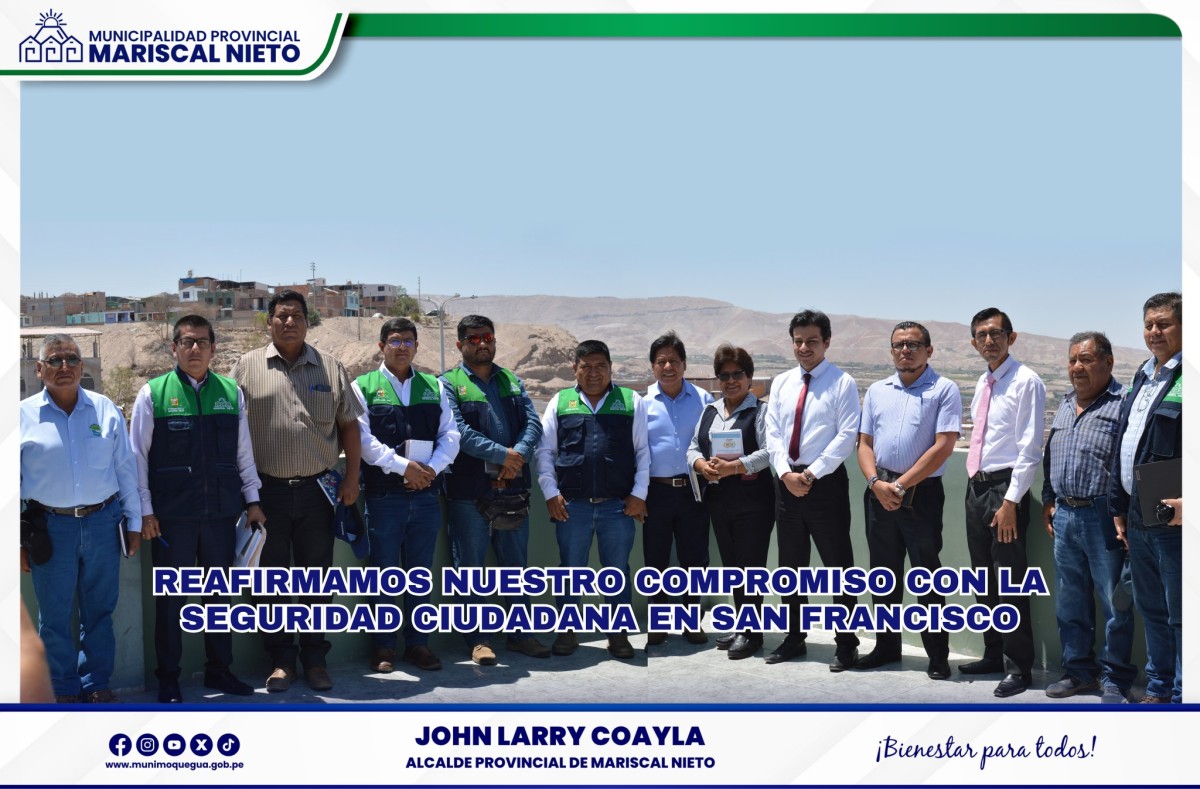 En un esfuerzo conjunto por fortalecer la seguridad ciudadana, funcionarios de la Municipalidad Provincial Mariscal Nieto se reunieron con funcionarios de la Municipalidad del Centro Poblado de San Francisco.