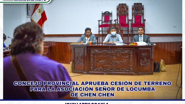 En sesión ordinaria del Concejo Provincial de Mariscal Nieto, realizada hoy, se aprobó por mayoría la cesión de uso sin fines de lucro de un terreno de propiedad municipal a favor de la Asociación del Adulto Mayor Señor de Locumba, Chen Chen.
