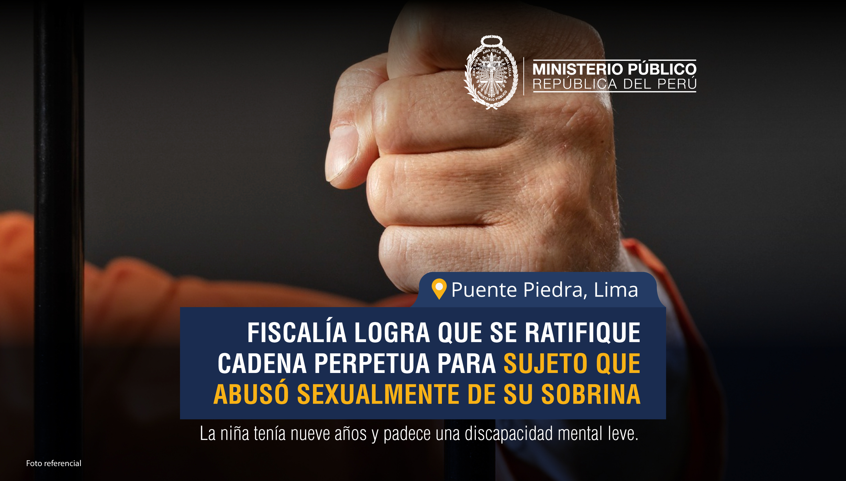 Fiscalía de Lima Noroeste logra que se ratifique cadena perpetua para sujeto que abusó sexualmente de su sobrina de nueve años.