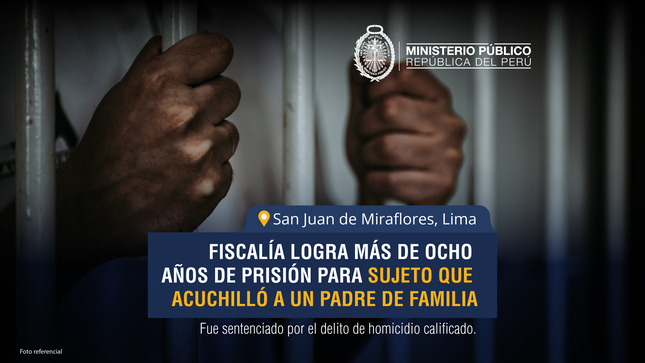 Fiscalía logra más de ocho años de prisión un para sujeto que acuchilló a una persona en San Juan de Miraflores.