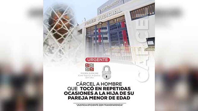 Corte del Callao condena a 14 años de prisión a padrastro que tenía costumbre de violentar a menor