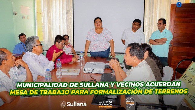Municipalidad de Sullana y vecinos acuerdan mesa de trabajo para formalización de terrenos