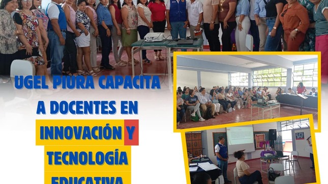 UGEL Piura capacita a docentes en Innovación y Tecnología Educativa 