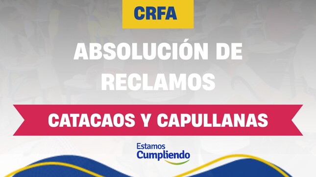Absolución de reclamos - CRFA - CATACAOS Y LAS CAPULLANAS