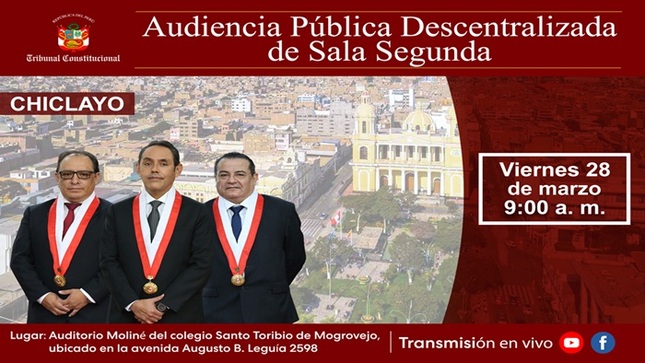 Primera audiencia descentralizada del 2025 de la Sala Segunda del TC se realizará en Chiclayo el próximo viernes 28 de marzo