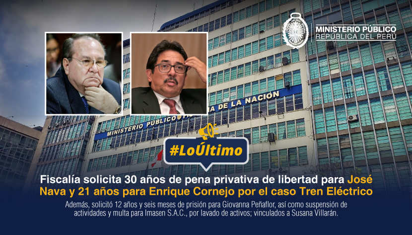 Equipo Especial Lava Jato solicita 30 años de prisión para José Nava y 21 años para Enrique Cornejo por el caso Tren Eléctrico.