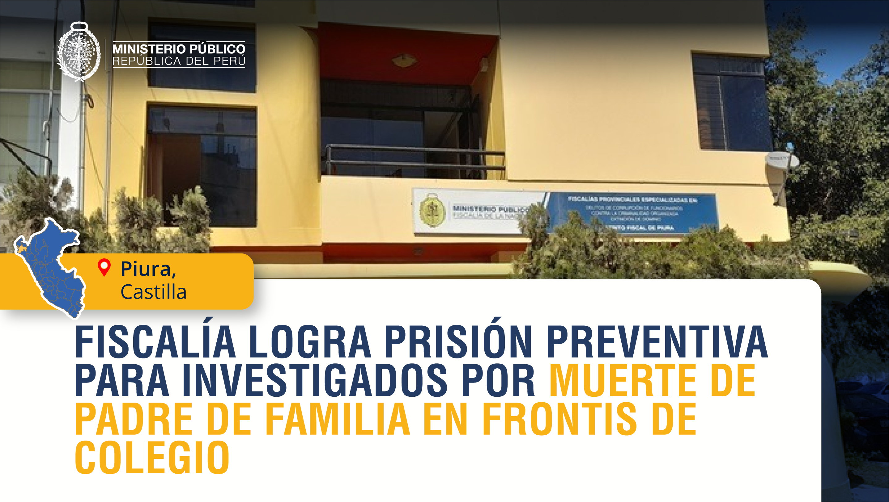 La Fiscalía de Castilla logra nueve meses de prisión preventiva para dos sujetos investigados por la muerte de un padre de familia en el frontis de un colegio en Piura.
