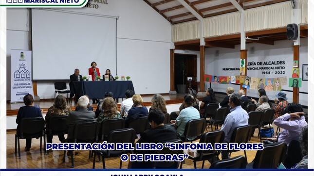 La Municipalidad Provincial de Mariscal Nieto reafirma su compromiso con el impulso de la cultura tras la exitosa presentación del libro «Sinfonía de Flores o de Piedras», del escritor Nilton del Carpio. 