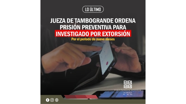 Jueza de Tambogrande ordena prisión preventiva para investigado por extorsión