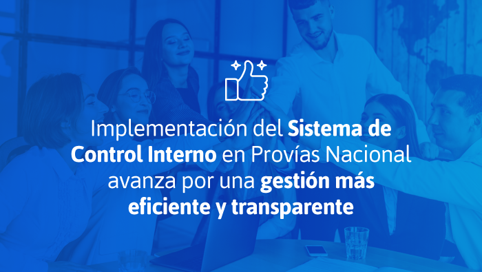 Implementación del Sistema de Control Interno en Provías Nacional avanza por una gestión más eficiente y transparente