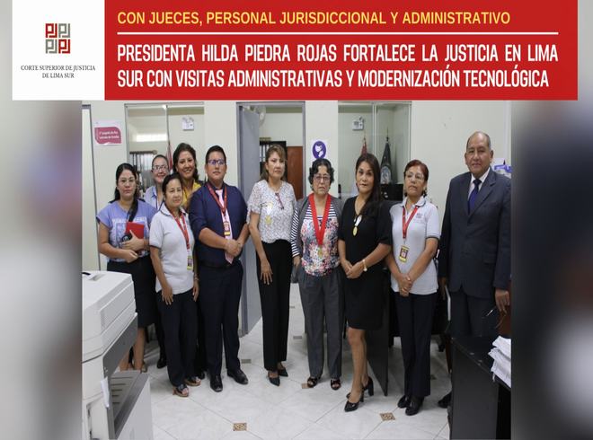 Presidenta Hilda Piedra fortalece la justicia en Lima Sur con visitas administrativas y modernización tecnológica